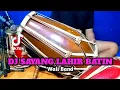 Download Lagu DJ SAYANG LAHIR BATIN Koplo Viral Tiktok COVER Kendang Rampak