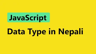JavaScript Tutorial for Beginners in Nepali Data Type