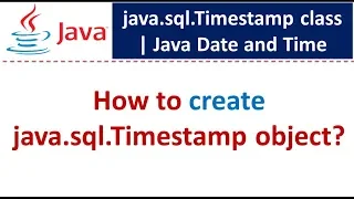 How to create java sql Timestamp object Java Date and Time