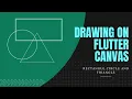 Drawing on flutter canvas Rectangle Circle and Triangle