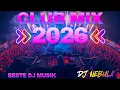 Lagu Beste Dance Remix \u0026 Club Mix 2026 ⚡ DJ Remix, Party Club Dance, EDM Megamix \u0026 Disco Polo