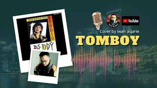 TOMBOY (Lirik deskripsi) cover by iwan asjarie @e1asjarie