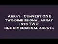 Array Convert ONE two-dimensional array into TWO one-dimensional arrays