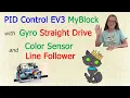 PID Control EV3 MyBlock with Gyro Straight Drive and Color Sensor Line Follower Examples