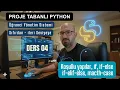 Ders 04 Python Temelleri Kosullu Ifadeler if-elif-else Ic Ice Kosullar ve match-case