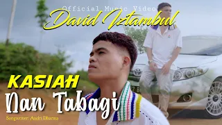 Download David Iztambul - Kasiah Nan Tabagi  [Official Music Video] MP3