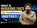 What is Hugging Face How to Install Hugging Face Transformers