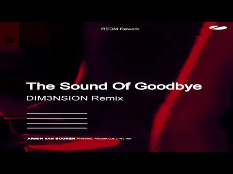 Download MP3 Armin van Buuren - The Sound Of Goodbye (DIM3NSION Remix) [REDM Rework]