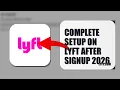 How To Complete Setup On Lyft After Signup 2026 FULL TUTORIAL