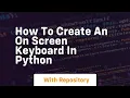 How to create an on screen keyboard in python