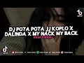 Download Lagu DJ POTA POTA JJ KOPLO X DALINDA X MY NECK MY BACK - AKBAR CHALAY JEDAG JEDUG VIRAL TIKTOK 2024