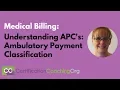 Medical Billing Understanding APCs-Ambulatory Payment Classification