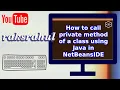 How to call private method of a class using Java in NetBeansIDE