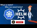 What is Helm in Kubernetes Helm and Helm Charts explained Helm 3 for beginners Helm tutorials