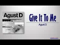 Agust D – Give It To Me [Rom|Eng Lyric]