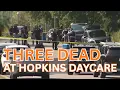 Three people including one child found dead after incident at Hopkins daycare facility