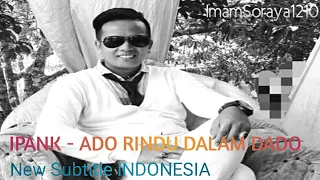 Download IPANK - ADO RINDU DALAM DADO ( subtitle indonesia 2020 ) MP3