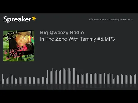 Download MP3 In The Zone With Tammy #5.MP3 (part 1 of 4)