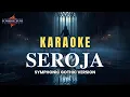 Lagu 🎤 KARAOKE SEROJA – Versi Symphonic Gothic | KAROCKAI