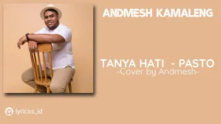 Download Andmesh Kamaleng - Tanya hati - pasto (Lirik) MP3