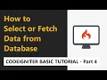 Codeigniter Basic Tutorial - How to Select or Fetch data from database