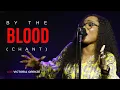 Download Lagu VICTORIA ORENZE -  BY THE BLOOD ( CHANT)