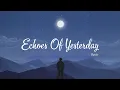 Download Lagu Cupcake - Echoes of Yesterday (Official Lyric Video)