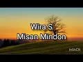 Wira S - Misan Mindon.