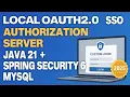 Local OAuth2 0 Authorization Server Tutorial 2025 Java 21 Spring Security JWT DB Session