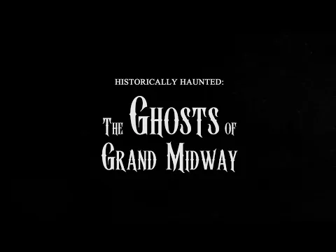 Historically Haunted: The Ghosts of Grand Midway | Official Trailer #paranormal #documentary #ghosts