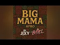 Lagu BIG MAMA - AFRO - DJ JIXY x DJ BILLEL