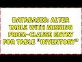 Databases ALTER TABLE with missing FROM-clause entry for table inventory