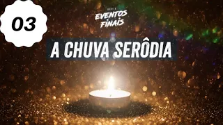 03 A chuva serôdia / Pr. Arilton Oliveira