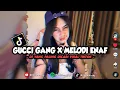 Download Lagu DJ GUCCI GANG X MELODI ENAF TERBARU YANG PALING DICARI VIRAL TIKTOK 🌿