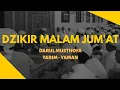 Download Lagu DZIKIR MALAM JUM'AT (KHULASHOTUL MADDAD ANNABAWIYAH) - DARUL MUSTHOFA TARIM YAMAN