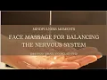 Face Massage for Balancing the Nervous System - Dr Shaelyn McLain