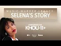 Music murder legacy Selena s story