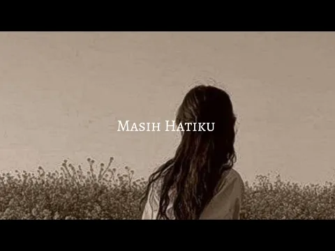 Download MP3 Masih Hatiku - [slowed reverb]