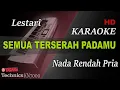 Download Lagu LESTARI - SEMUA TERSERAH PADAMU ( NADA RENDAH PRIA ) || KARAOKE
