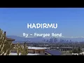 Download Lagu Fourgee Band - Hadirmu | @Dhot |Video Lirik Lagu edited