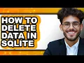 How to Delete Data in Sqlite easy Method