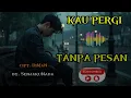Download Lagu KAU PERGI TANPA PESAN— Lagu Slow Rock Melayu Paling Menyayat Hati #trending ( @SenjakuNada #viral  MP3