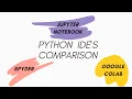 Python IDEs Spyder Jupyter Notebook and Google Colab
