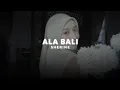 Download Lagu ala bali - sherine (slowed + reverb)