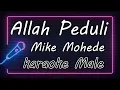 Download Lagu Allah Peduli - Mike Mohede - Male ( KARAOKE HQ Audio )