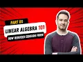 LINEAR ALGEBRA 101 - Part 05 Row Reduced Echelon Form RREF