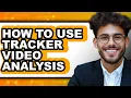 How to Use Tracker Analysis full Guide