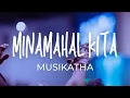 Lagu MINAMAHAL KITA - MUSIKATHA | Praise and Worship Song lyric video