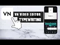 TYPEWRITING ON VN EDITOR NEW FEATURE