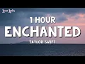 Download Lagu [1 HOUR] Taylor Swift - Enchanted (Lyrics)